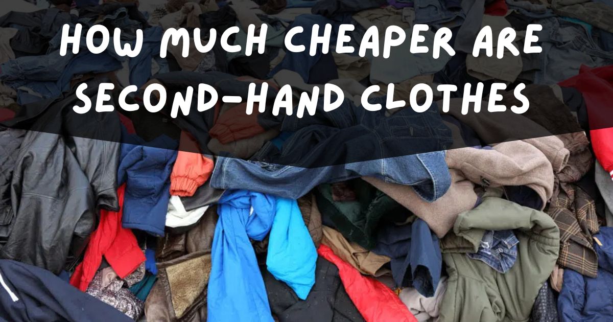 How Much Cheaper are Second-Hand Clothes