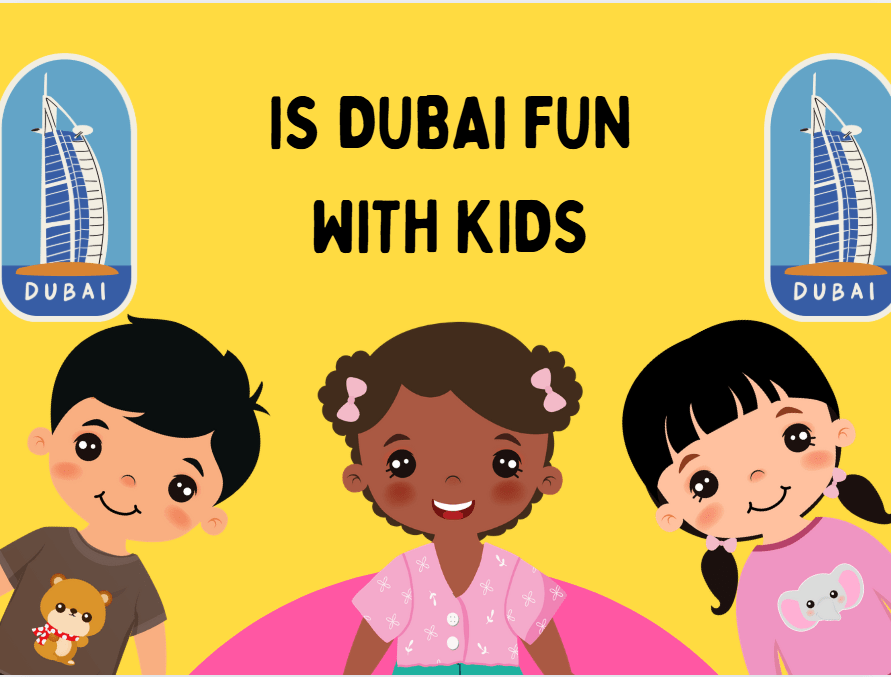 Is Dubai Fun With Kids