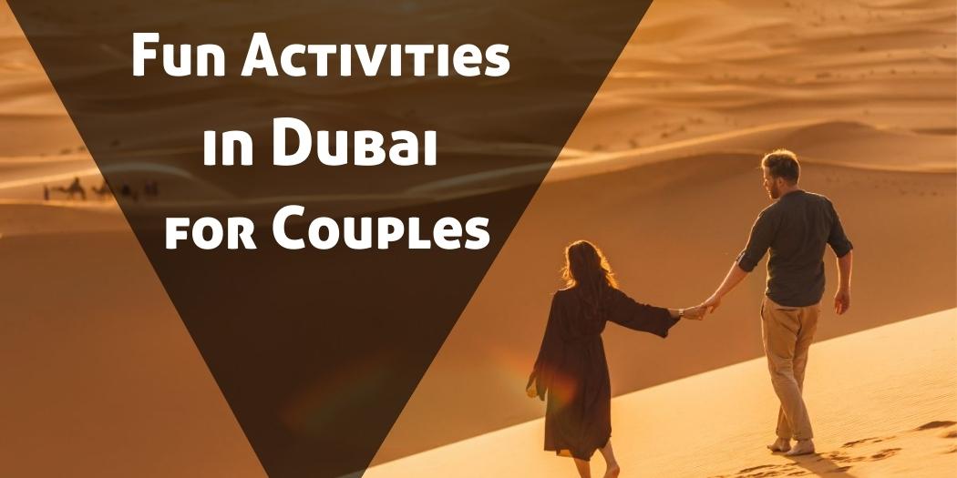 Fun Activities in Dubai for Couples