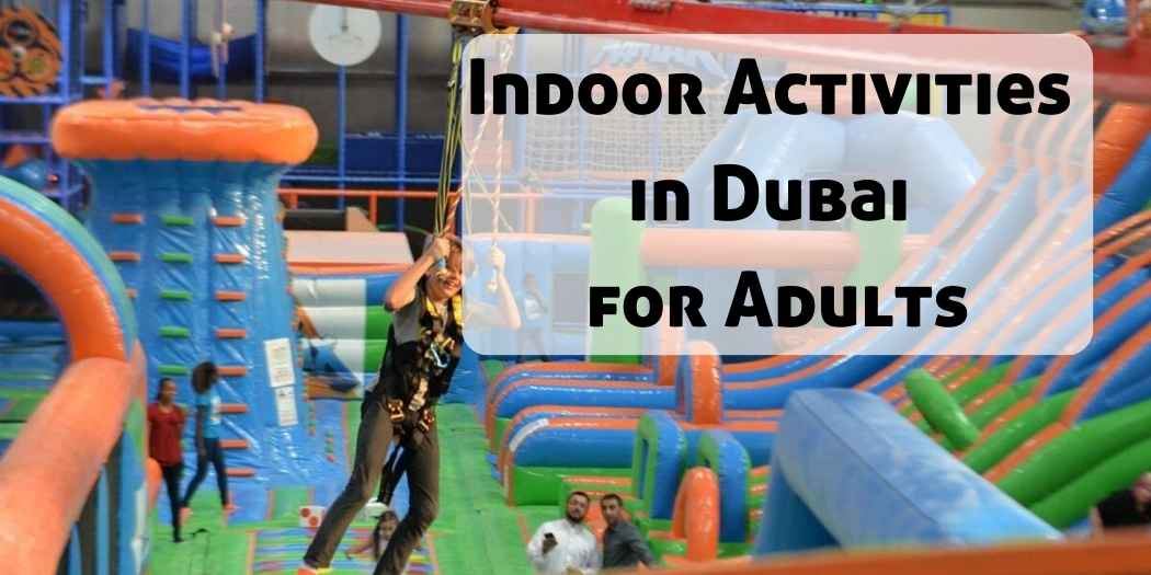 Indoor Activities in Dubai for Adults