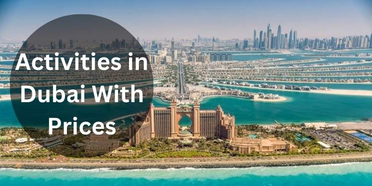 Activities in Dubai With Prices