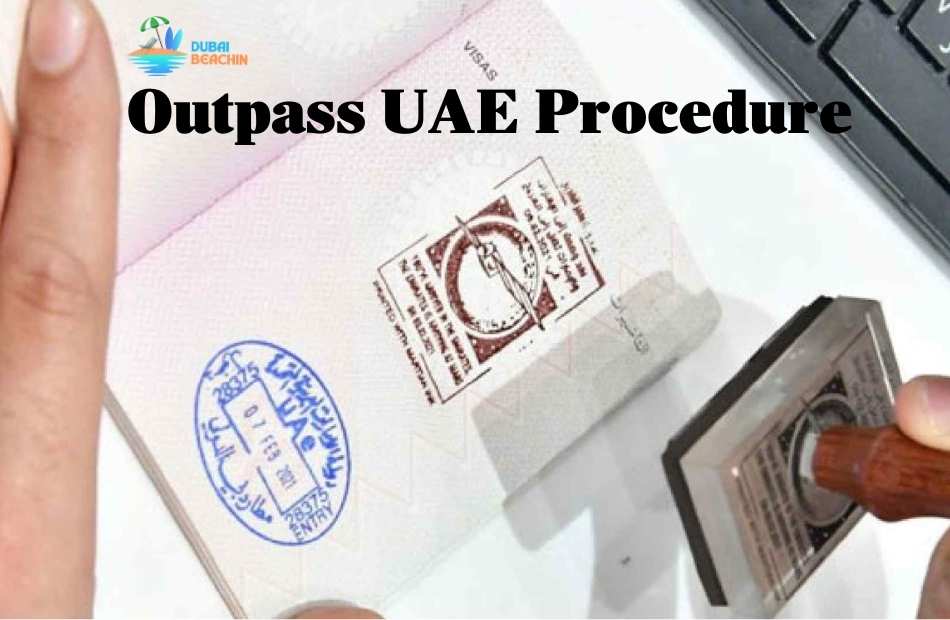 Outpass UAE Procedure