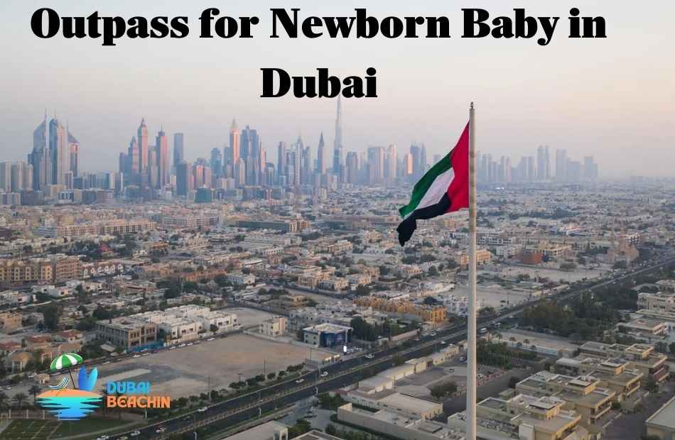 Outpass for Newborn Baby in Dubai