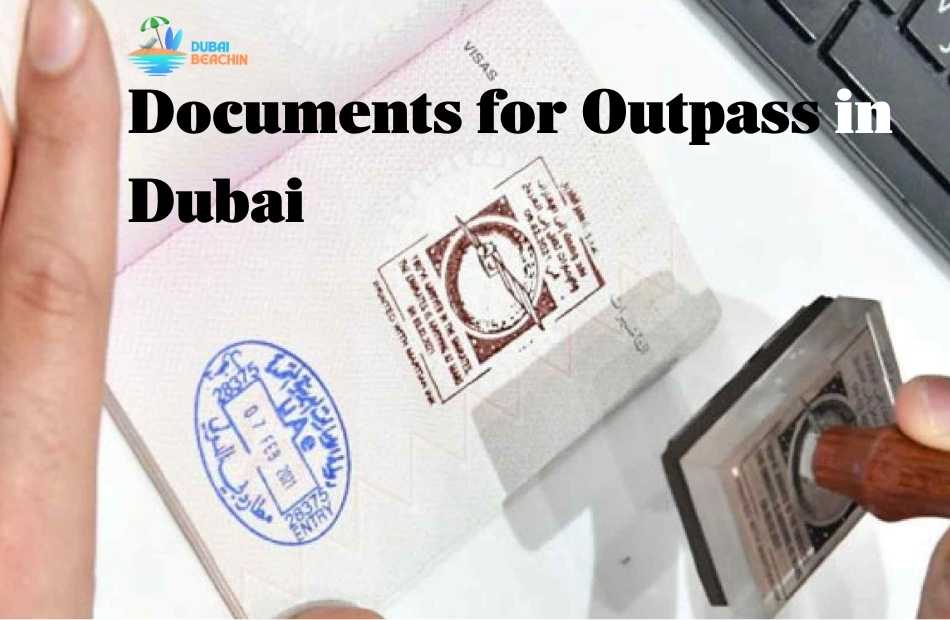 What Documents Are Required for an Outpass in Dubai