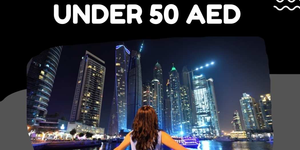 things to do in dubai under 50 aed